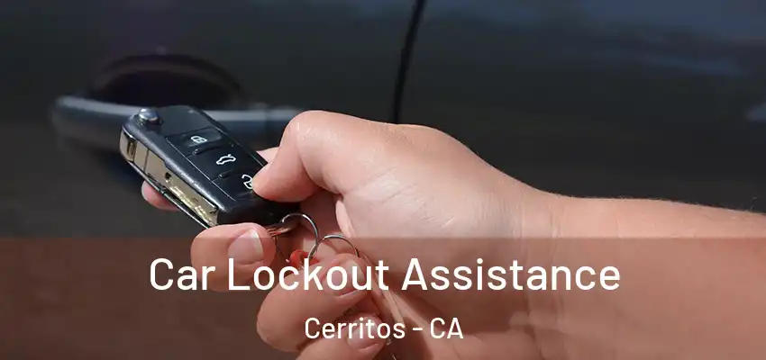 Car Lockout Assistance Cerritos - CA