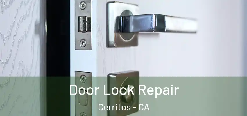 Door Lock Repair Cerritos - CA