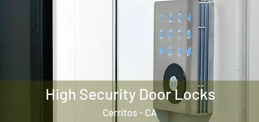 High Security Door Locks Cerritos - CA