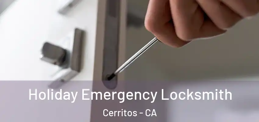  Holiday Emergency Locksmith Cerritos - CA
