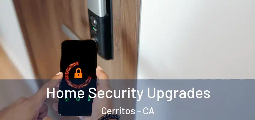 Home Security Upgrades Cerritos - CA