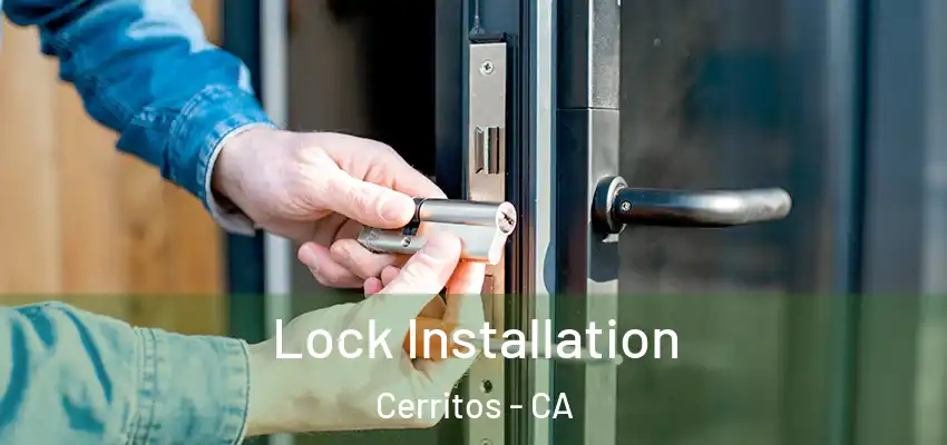 Lock Installation Cerritos - CA