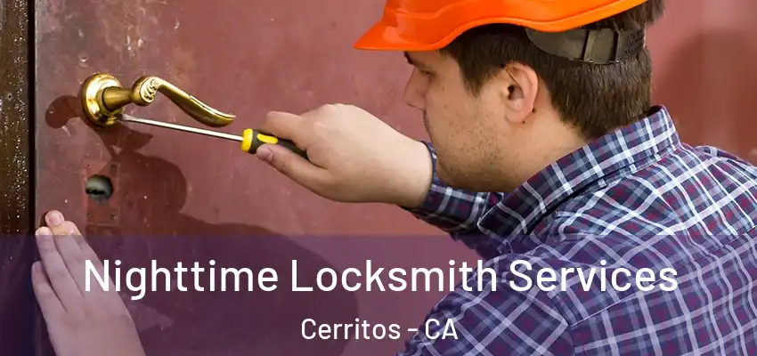 Nighttime Locksmith Services Cerritos - CA