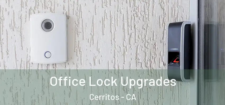 Office Lock Upgrades Cerritos - CA