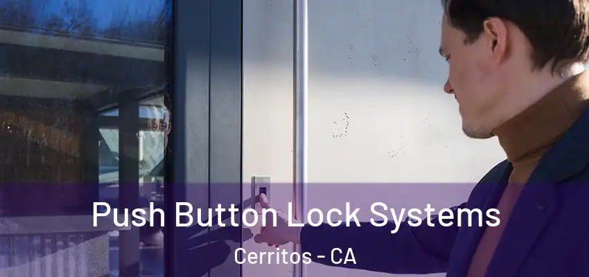 Push Button Lock Systems Cerritos - CA