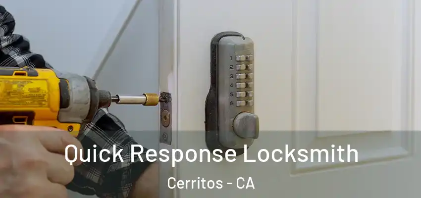 Quick Response Locksmith Cerritos - CA