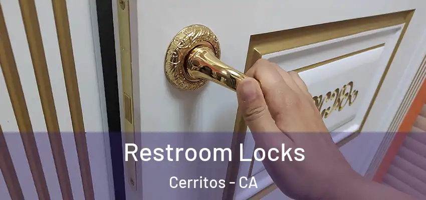 Restroom Locks Cerritos - CA